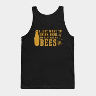 'I Just Want To Drink Beer And Hang With My Bees' Tank Top